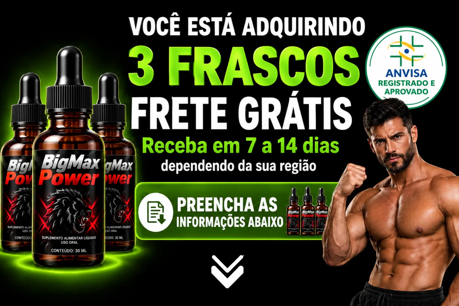BIGMAX POWER — Receba em 7 a 14 dias