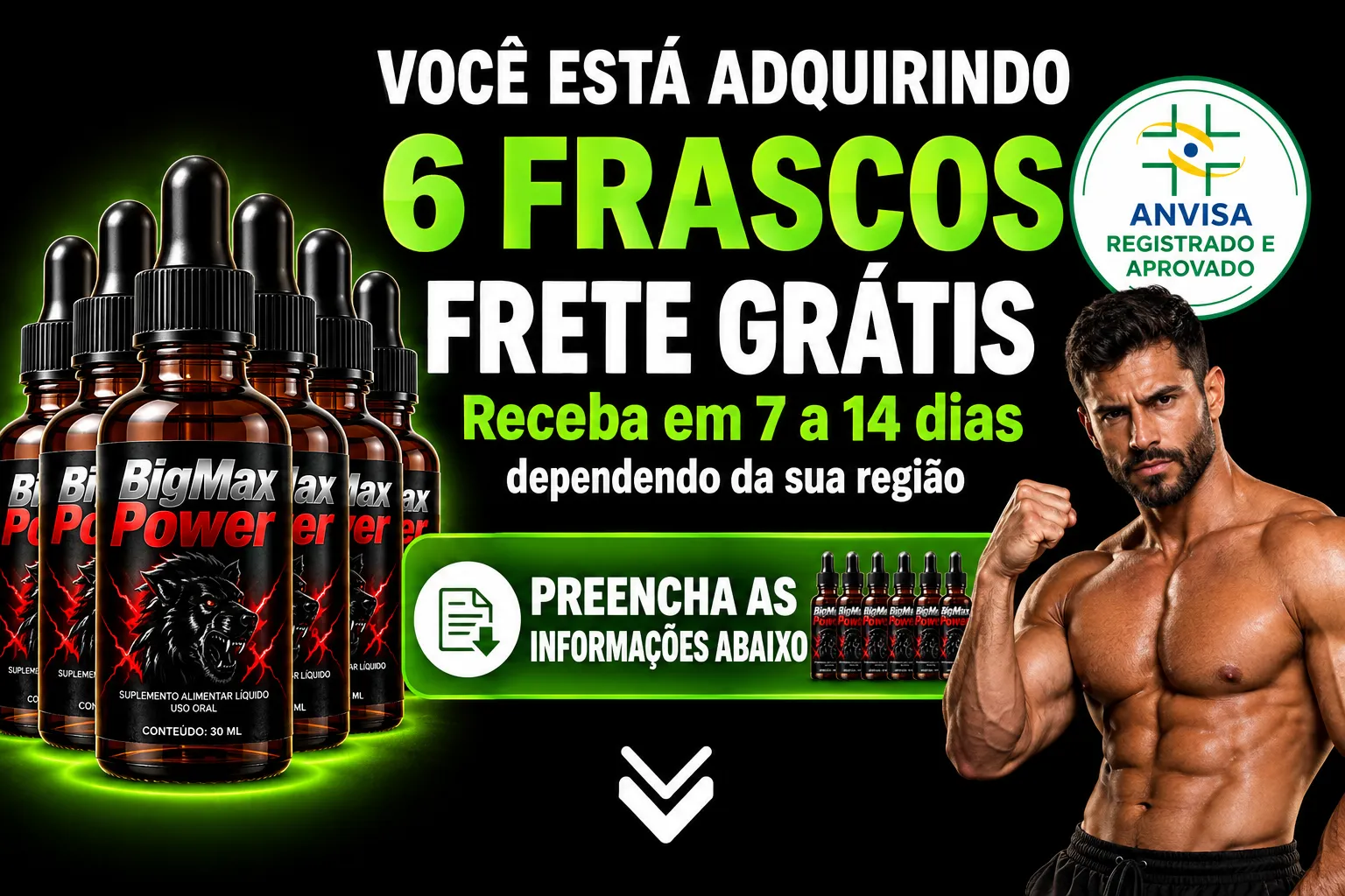 BIGMAX POWER — Receba em 7 a 14 dias